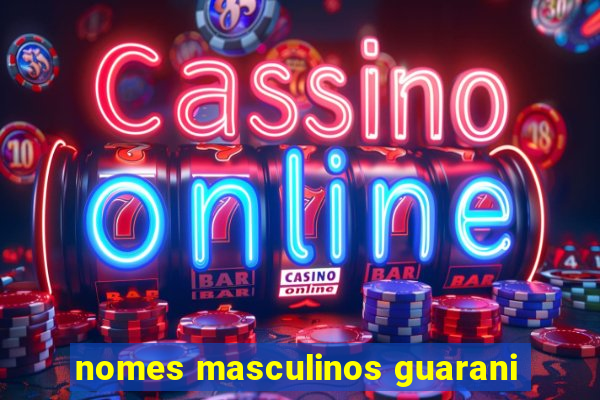 nomes masculinos guarani